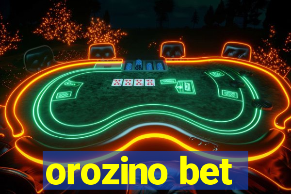 orozino bet