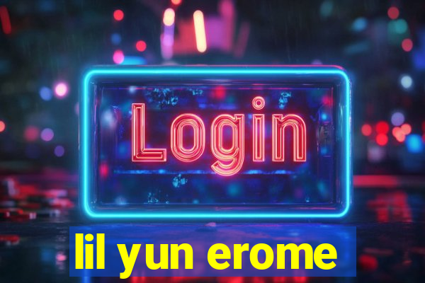 lil yun erome