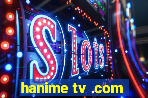hanime tv .com