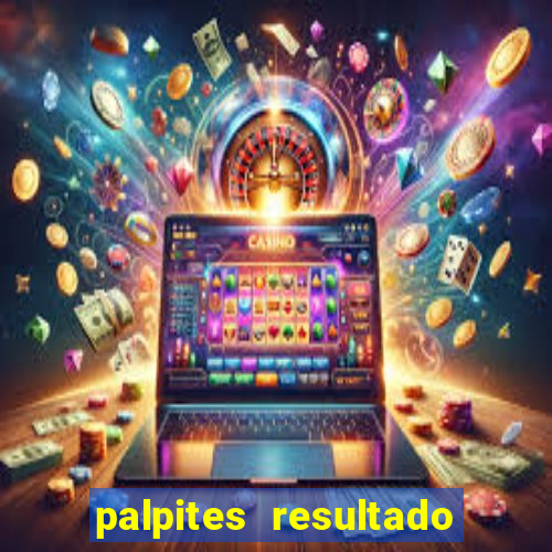 palpites resultado correto jogos de hoje