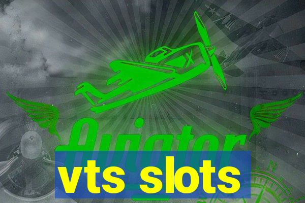 vts slots