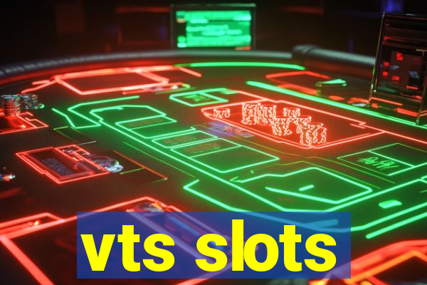 vts slots