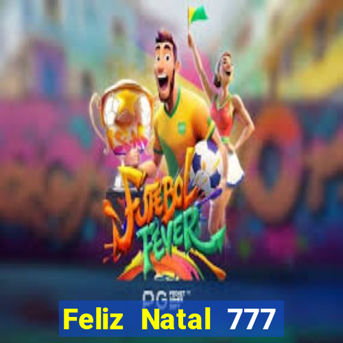 Feliz Natal 777 plataforma login