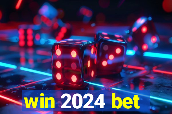 win 2024 bet