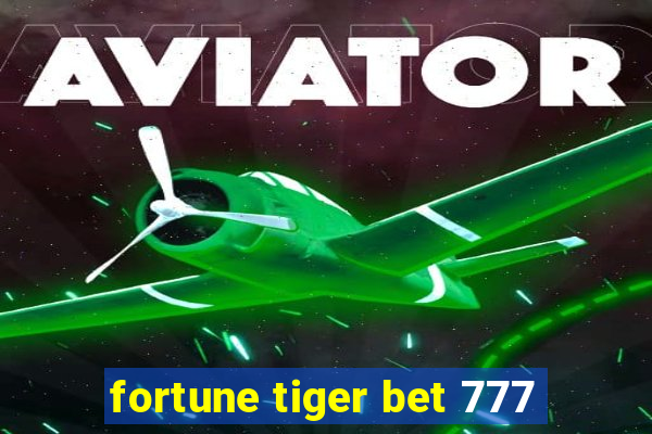 fortune tiger bet 777