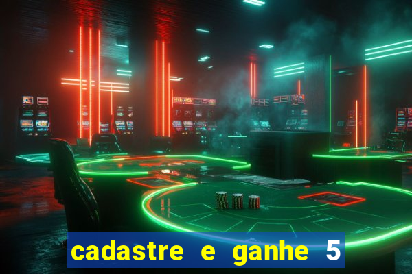 cadastre e ganhe 5 reais para apostar