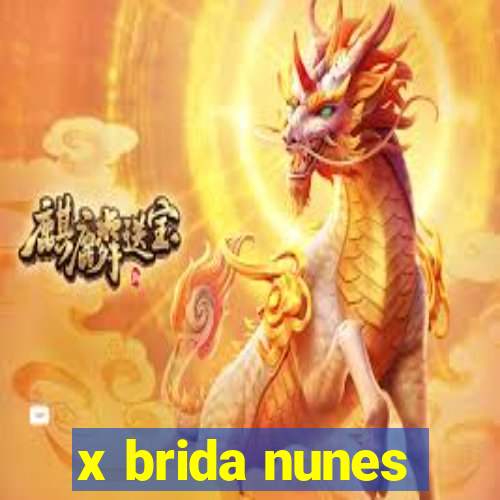 x brida nunes