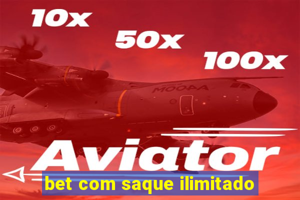 bet com saque ilimitado