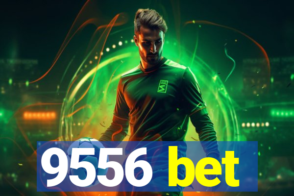9556 bet