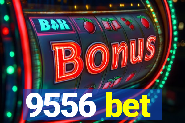 9556 bet