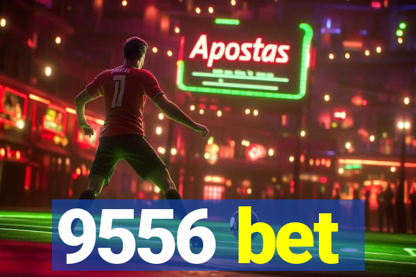 9556 bet