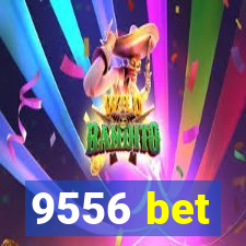 9556 bet