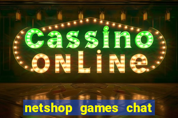 netshop games chat ao vivo