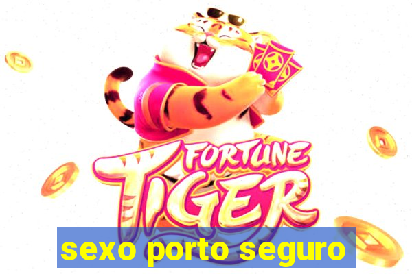 sexo porto seguro