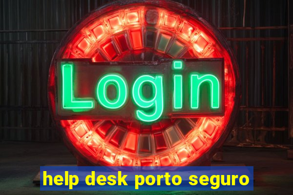 help desk porto seguro