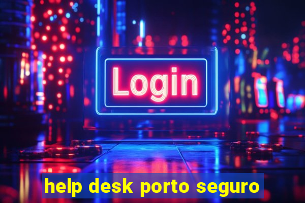 help desk porto seguro