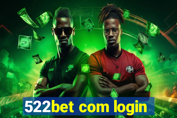 522bet com login