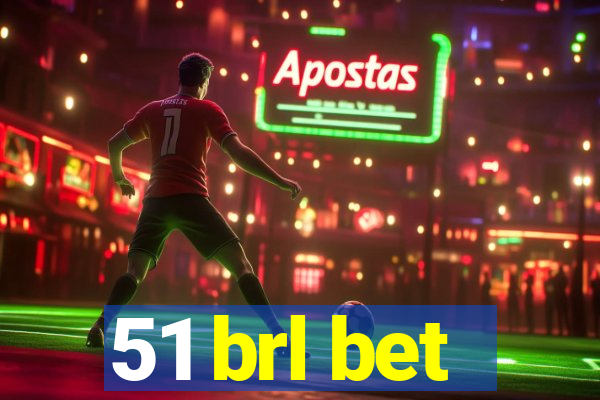 51 brl bet