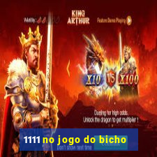 1111 no jogo do bicho