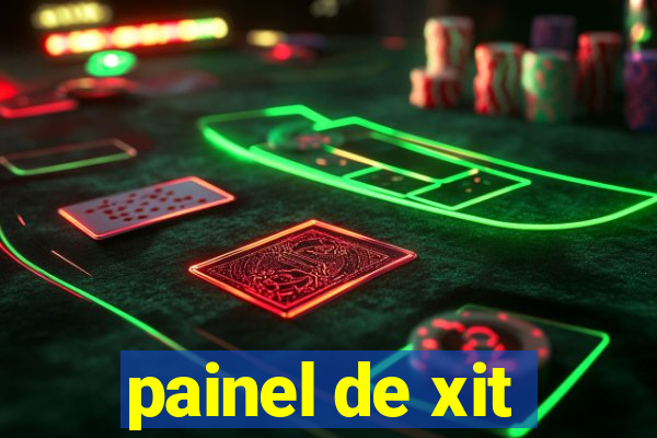 painel de xit