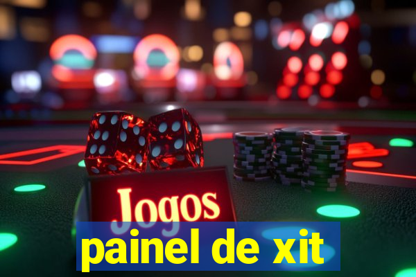 painel de xit