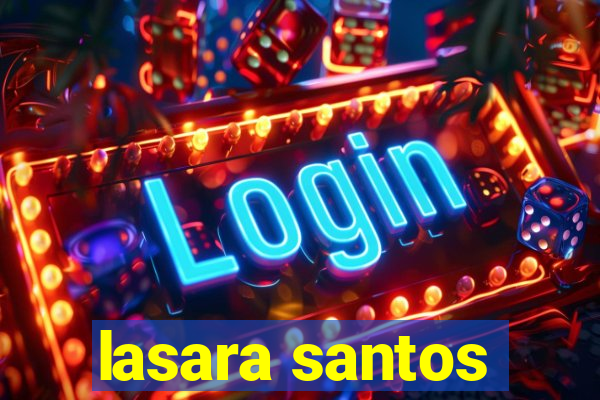lasara santos