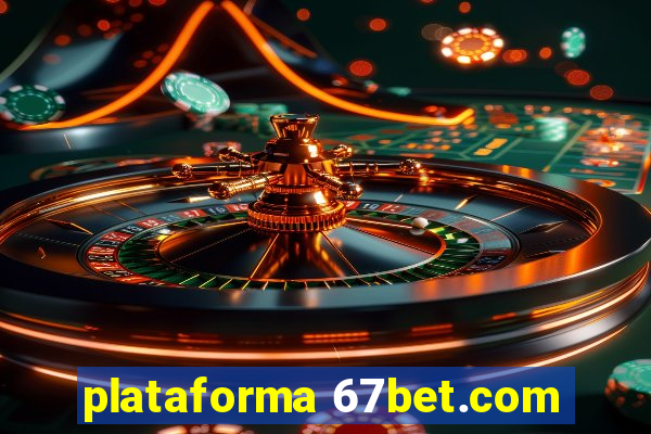 plataforma 67bet.com