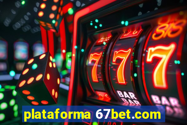 plataforma 67bet.com