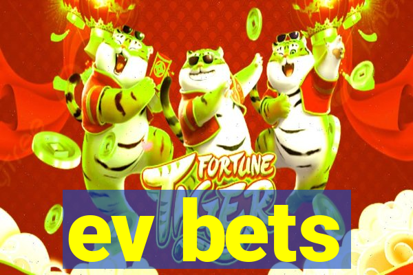 ev bets