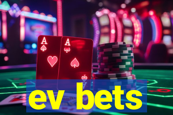 ev bets