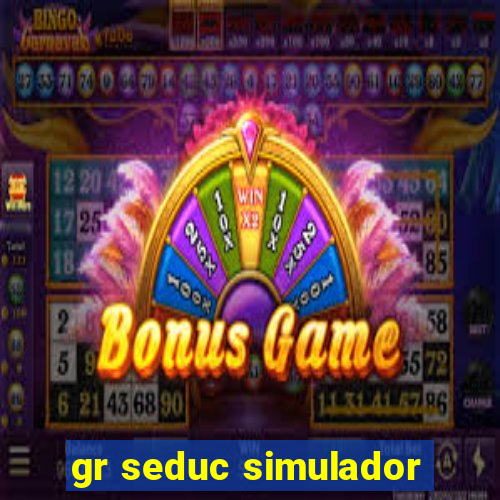 gr seduc simulador