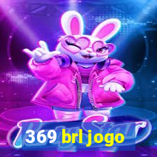 369 brl jogo