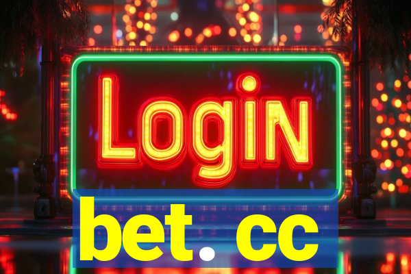 bet. cc