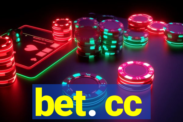 bet. cc