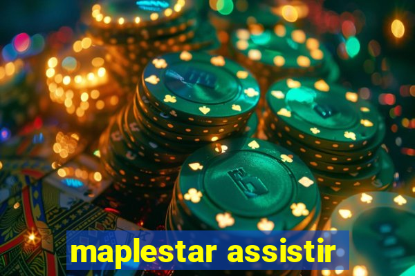 maplestar assistir