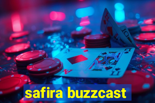 safira buzzcast
