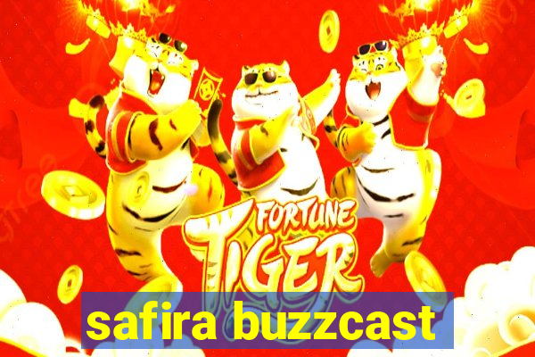 safira buzzcast