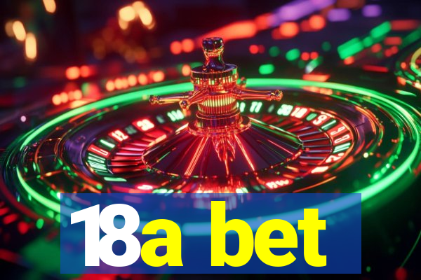 18a bet