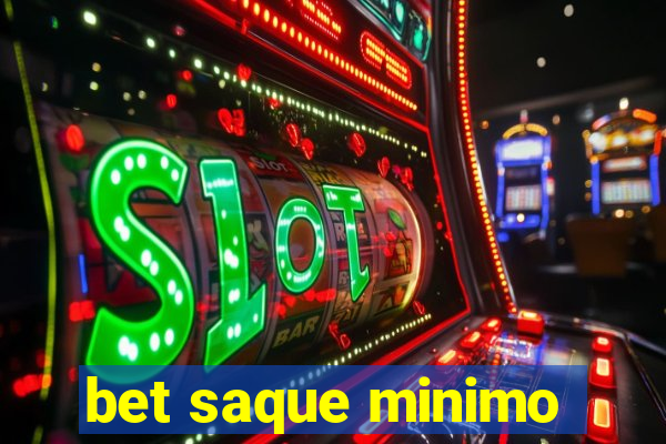 bet saque minimo