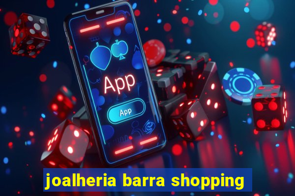 joalheria barra shopping