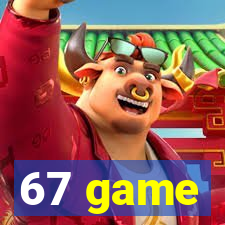 67 game