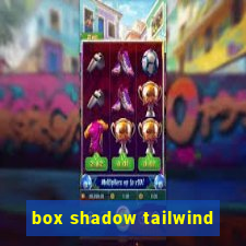 box shadow tailwind
