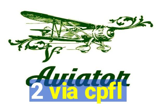2 via cpfl