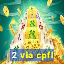 2 via cpfl