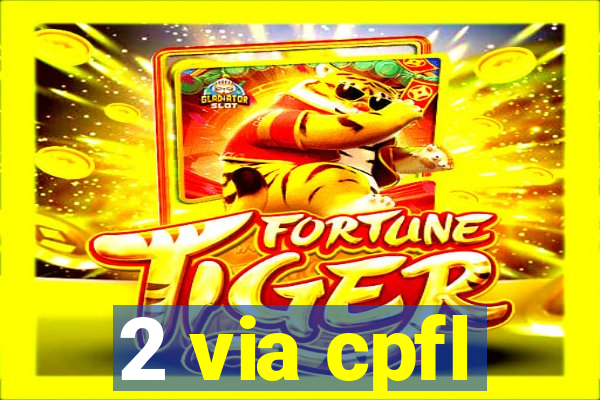2 via cpfl