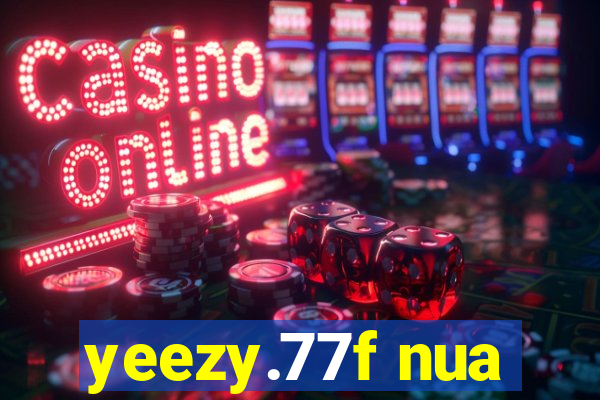 yeezy.77f nua