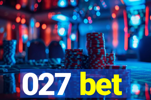 027 bet