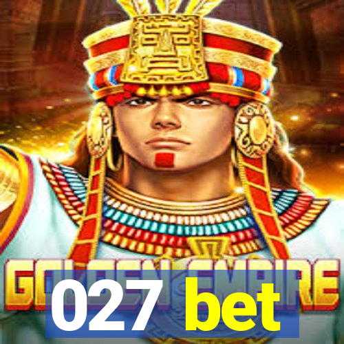 027 bet