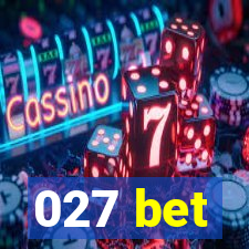 027 bet