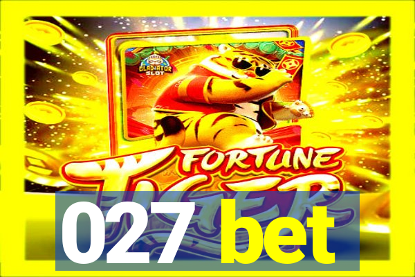 027 bet